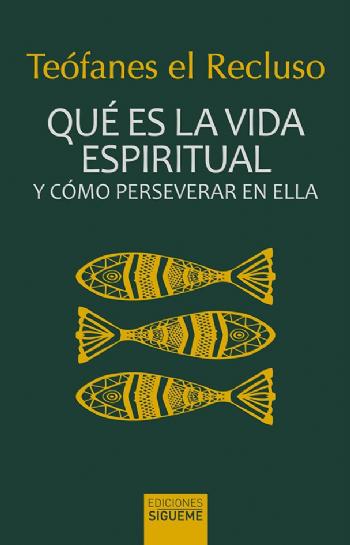 FOTOQU� ES LA VIDA ESPIRITUAL Y C�MO PERSEVERAR EN ELLA, Teofanes el Recluso