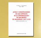 ACTAS Y CONSTITUCIONES DE LOS CAPTULOS DE LA CONGREGACIN DE SAN BENITO DE VALLADOLID (1497-1610), L. Mat Sadornil OSB