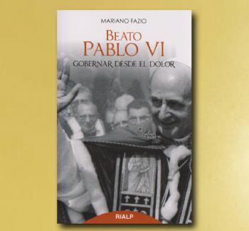 FOTOBEATO PABLO VI, GOBERNAR DESDE EL DOLOR, Mariano Fazio