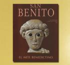 SAN BENITO. EL ARTE BENEDICTINO, R. Cassanelli-E. López-Tello (Ed.)