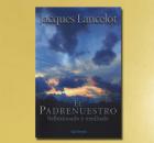 EL PADRENUESTRO REFLEXIONADO Y MEDITADO, J. Lancelot