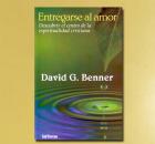 ENTREGARSE AL AMOR, David G. Benner