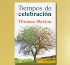 TIEMPOS DE CELEBRACIÓN, Thomas Merton