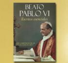 BEATO PABLO VI, ESCRITOS ESENCIALES