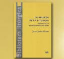LA BELLEZA DE LA LITURGIA, Juan Javier Flores
